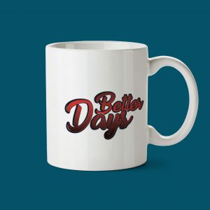 Better Days Mug
