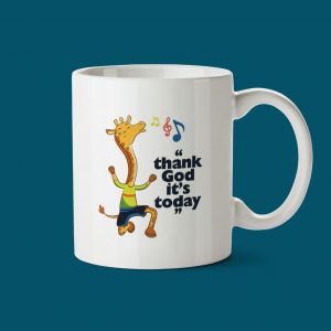 Thank God it's Today! Mug